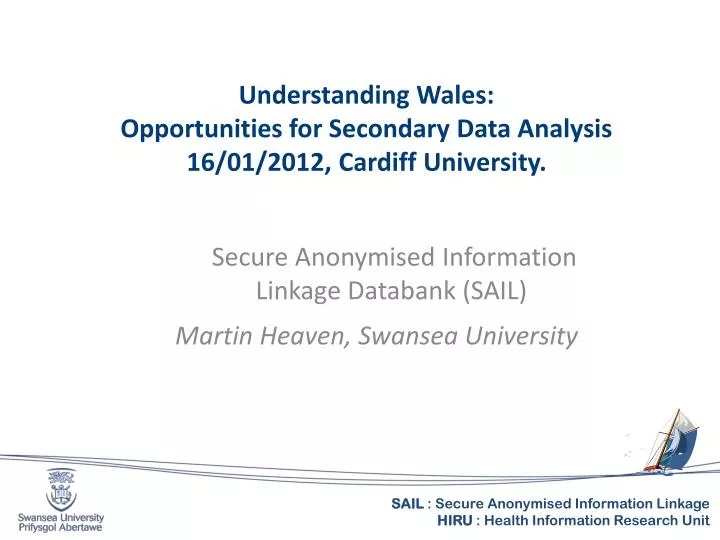 understanding wales opportunities for secondary data analysis 16 01 2012 cardiff university