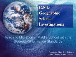 G.S.I.: G eographic S cience I nvestigations