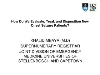 How Do We Evaluate, Treat, and Disposition New Onset Seizure Patients?