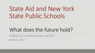 State Aid and New York State Public Schools What does the future hold?