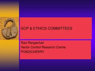 GCP &amp; ETHICS COMMITTEES