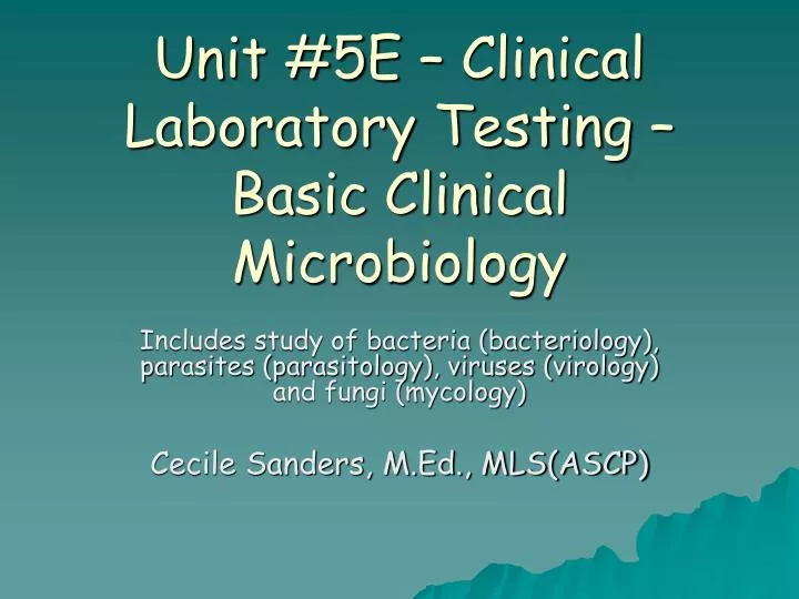 unit 5e clinical laboratory testing basic clinical microbiology