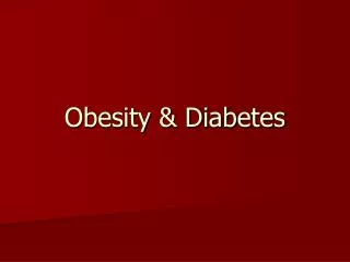 Obesity &amp; Diabetes