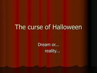 The curse of Halloween
