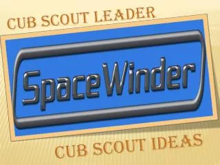 Cub Scout Leader and Cub Scout Ideas