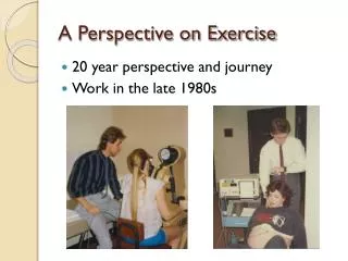 A Perspective on Exercise