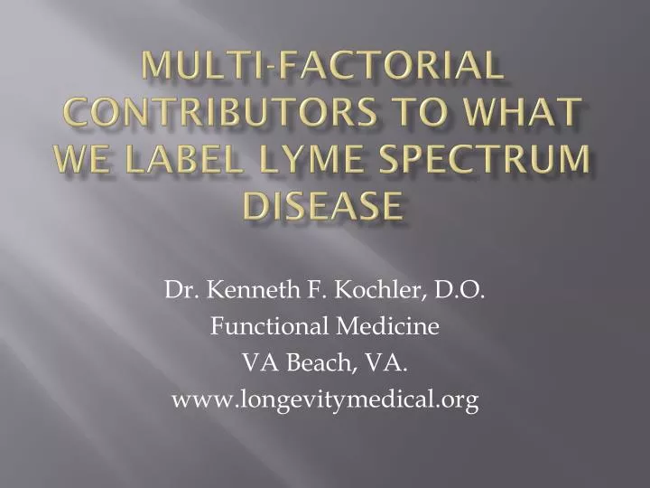 multi factorial contributors to what we label lyme spectrum disease