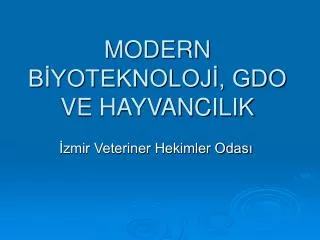 modern b yoteknoloj gdo ve hayvancilik