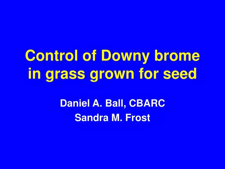 control of downy brome in grass grown for seed