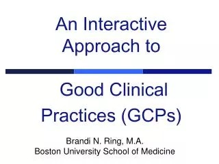 An Interactive Approach to Good Clinical Practices (GCPs)