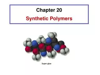 Chapter 20 Synthetic Polymers