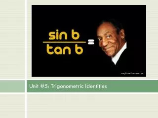 Unit #5: Trigonometric Identities