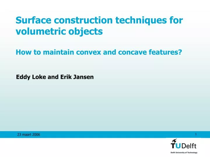 surface construction techniques for volumetric objects how to maintain convex and concave features