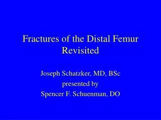Fractures of the Distal Femur Revisited