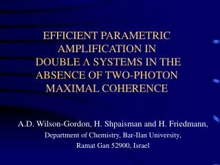 A.D. Wilson-Gordon, H. Shpaisman and H. Friedmann, Department of Chemistry, Bar-Ilan University,