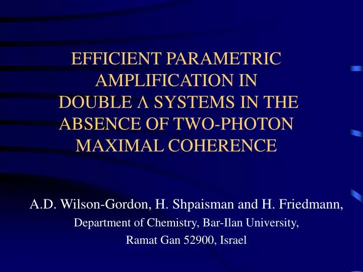 efficient parametric amplification in double systems in the absence of two photon maximal coherence