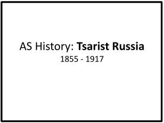 AS History: Tsarist Russia 1855 - 1917