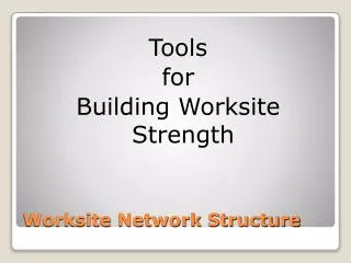 Worksite Network Structure