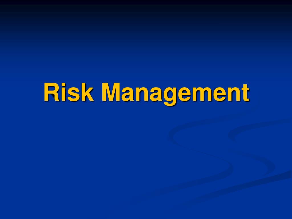 PPT - Risk Management PowerPoint Presentation, free download - ID:6638965