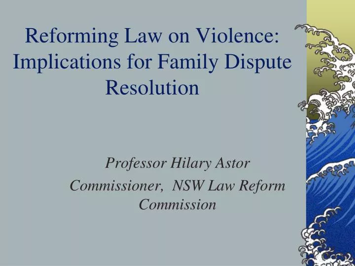 reforming law on violence implications for family dispute resolution