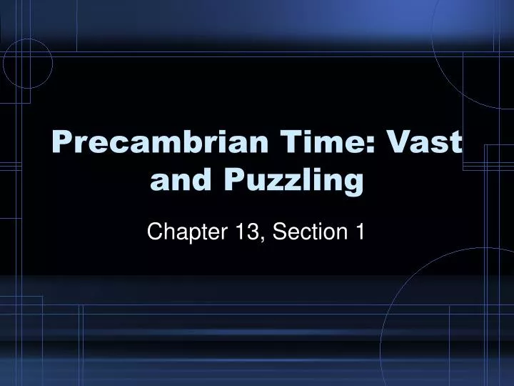 precambrian time vast and puzzling