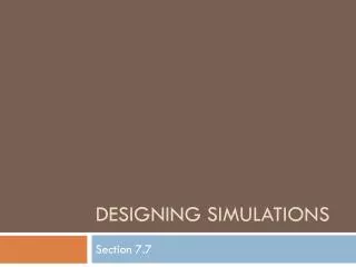 Designing Simulations