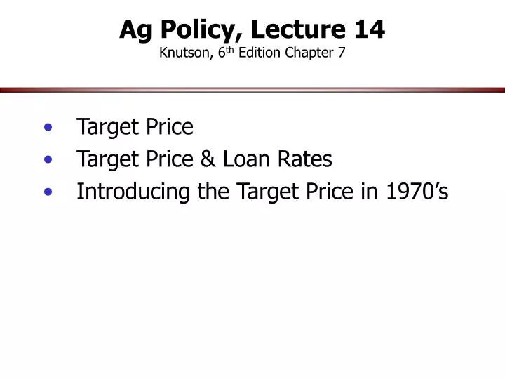 ag policy lecture 14 knutson 6 th edition chapter 7
