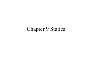 Chapter 9 Statics