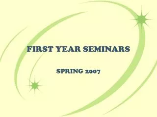 FIRST YEAR SEMINARS