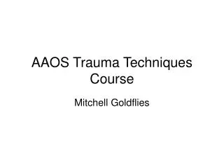AAOS Trauma Techniques Course