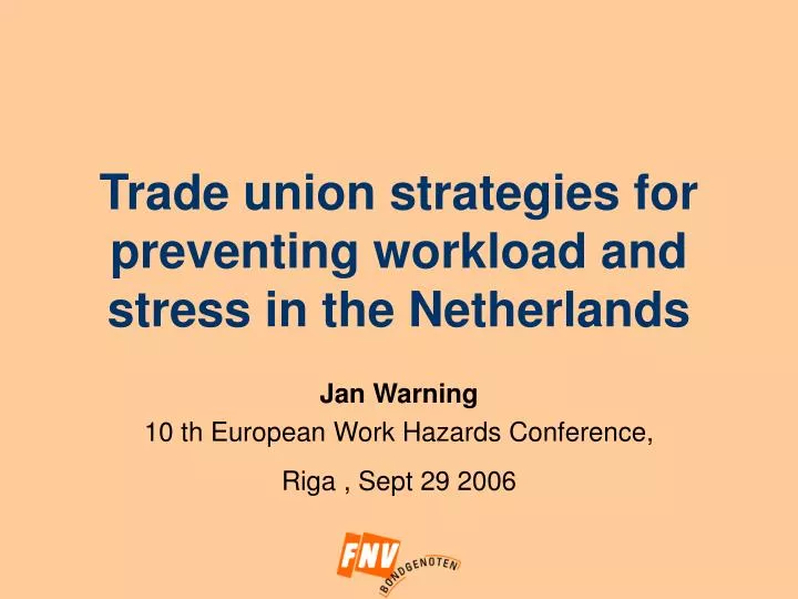 trade union strategies for preventing workload and stress in the netherlands