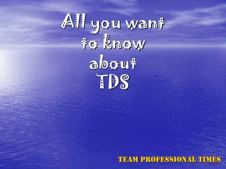 all you want to know about tds