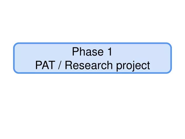 phase 1 pat research project