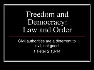 Freedom and Democracy: Law and Order