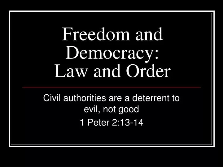 freedom and democracy law and order