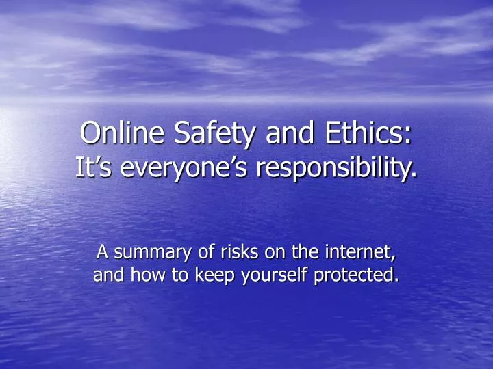 online safety and ethics it s everyone s responsibility