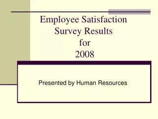 Employee Satisfaction Survey Results for 2008