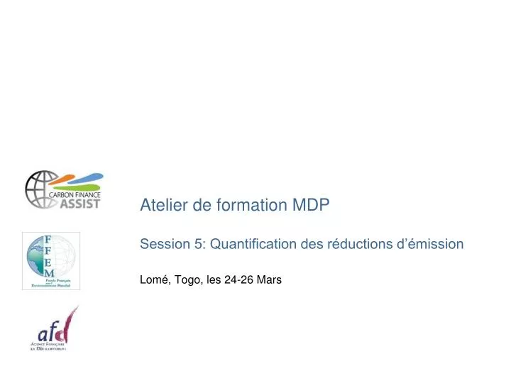 atelier de formation mdp session 5 quantification des r ductions d mission lom togo les 24 26 mars