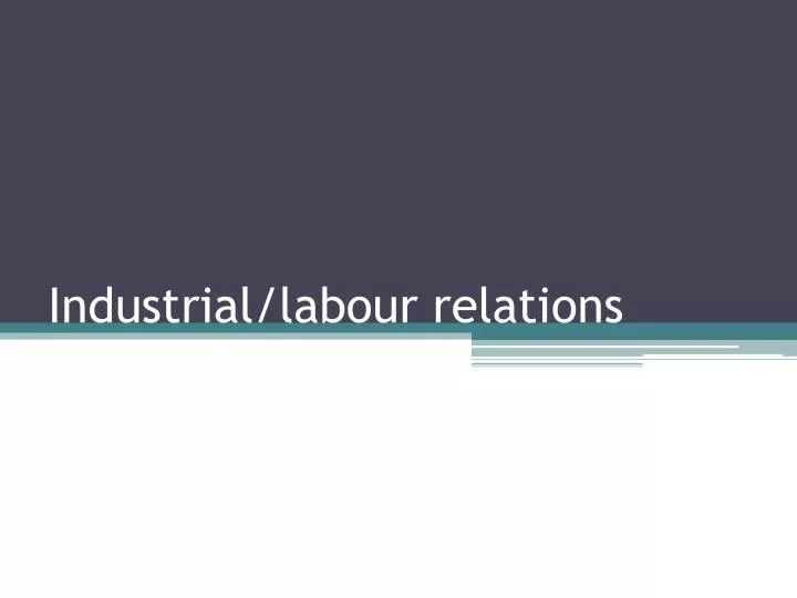 industrial labour relations