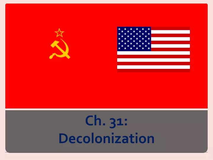 ch 31 decolonization