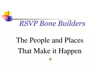 RSVP Bone Builders