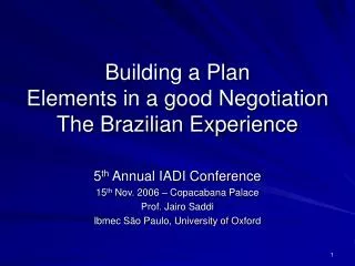 Building a Plan Elements in a good Negotiation The Brazilian Experience