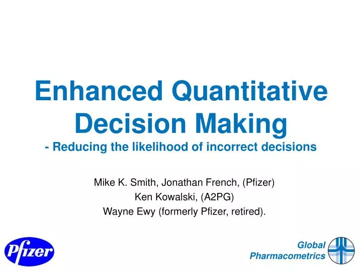 enhanced quantitative decision making reducing the likelihood of incorrect decisions