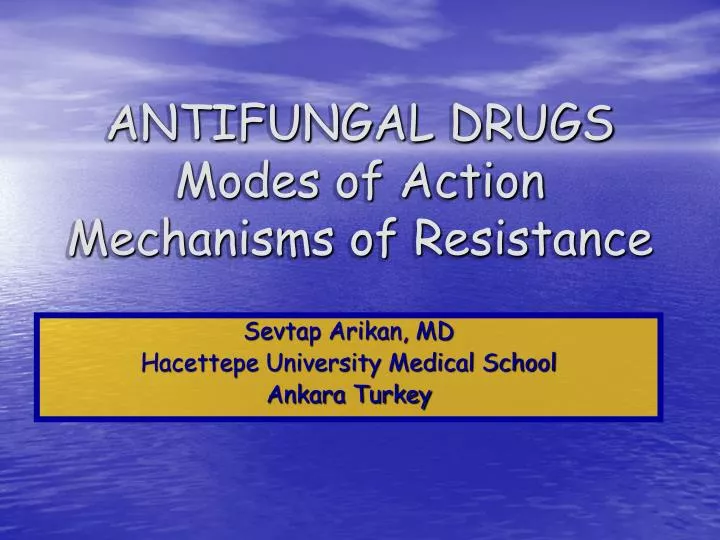 antifungal drugs modes of action mechanisms of resistance