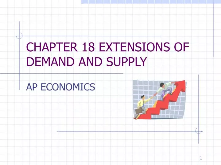 chapter 18 extensions of demand and supply