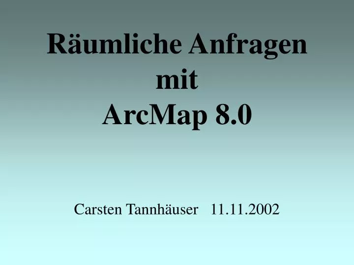 r umliche anfragen mit arcmap 8 0