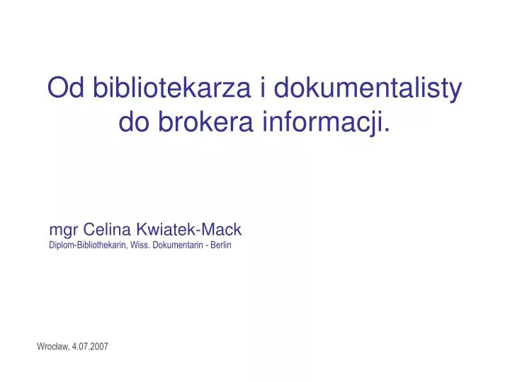 od bibliotekarza i dokumentalisty do brokera informacji