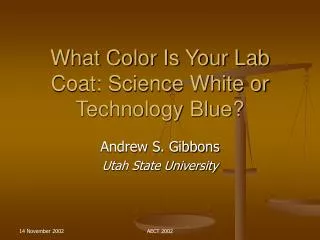 What Color Is Your Lab Coat: Science White or Technology Blue?