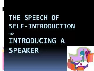 The Speech of Self-Introduction and Introducing a Speaker