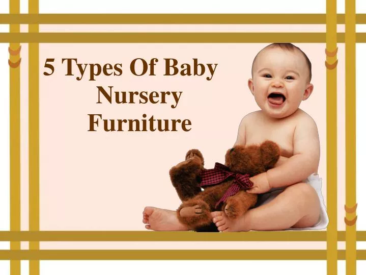 5 types of baby nursery furniture